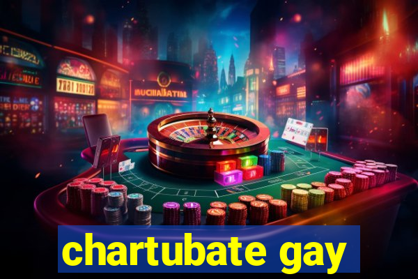 chartubate gay